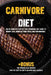 Carnivore diet: The #1 Beginners Guide to Weight loss, Increase Focus, Energy, Fight High Blood Pressure, Diabetes or Heal Digestive System. by Becky Parker