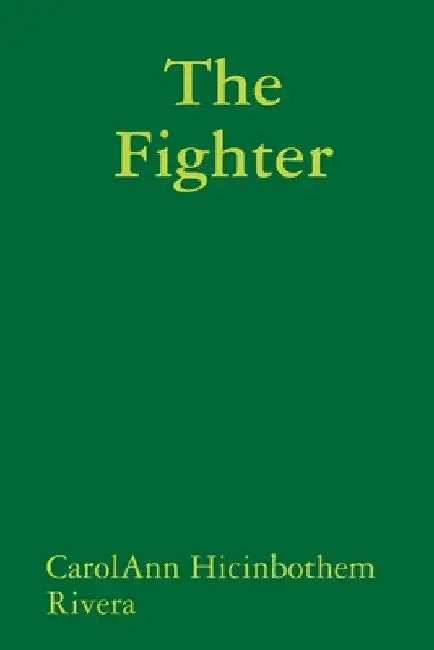 The Fighter by Carolann Hicinbothem Rivera