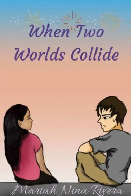 When Two Worlds Collide by Mariah Rivera