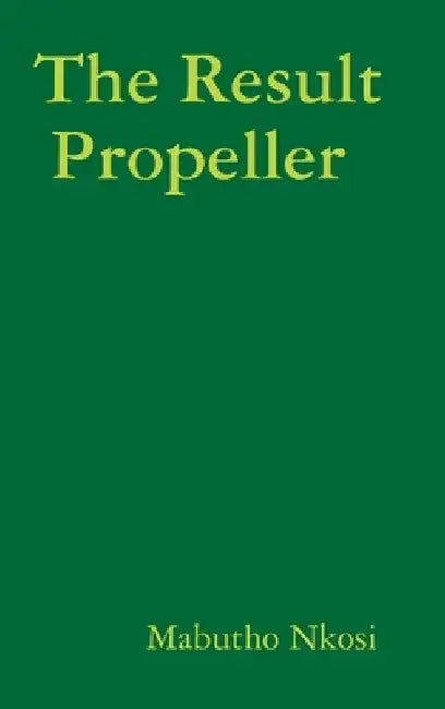 The Result Propeller by Mabutho Nkosi