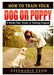 How to Train Your Dog or Puppy: 4 Weeks Tips, Tricks, & Training Program by Stephanie Leon