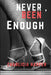 Never, Been Enough by Charlicia Harper