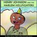 Henry Johnson and the Harlem Hellfighters by Hjcs Scholars