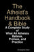 The Atheist's Handbook & Bible: A Complete Study of What All Atheists Believe, Profess, and Practice by Christopher Allen