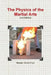 The Physics of the Martial Arts, 2nd edition by Clinet Furr