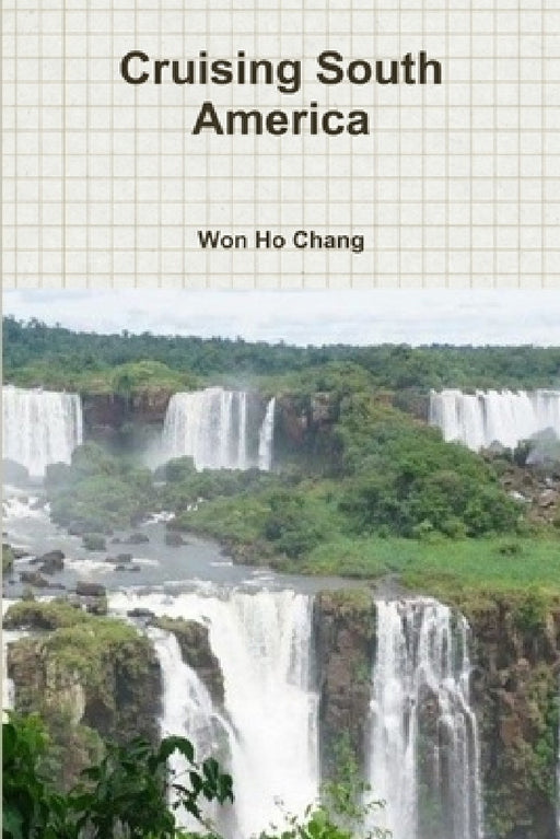 Cruising South America by Won Ho Chang