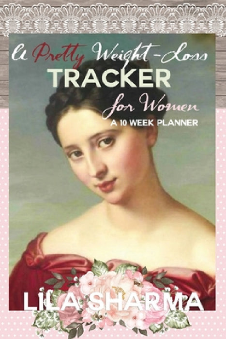 A Pretty Weight-Loss Tracker for Women by Lila Sharma