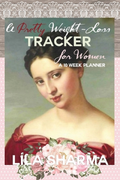 A Pretty Weight-Loss Tracker for Women by Lila Sharma