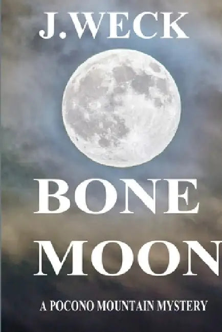 Bone Moon by J. Weck