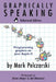 Graphically Speaking: Enhanced Edition by Mark Pelczarski
