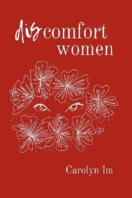dis-comfort women by Carolyn Im