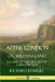 After London, Or, Wild England: A Classic of Post-Apocalyptic Science Fiction by Richard Jefferies