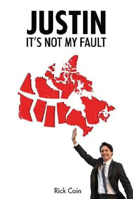 Justin, It's Not My Fault by Rick Cain