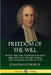 Freedom of the Will: Human Free Will Examined Through Bible Theology, the Life of Jesus, and the Divine Nature of God by Jonathan Edwards