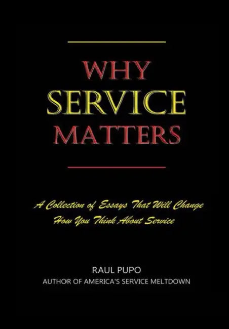 Why Service Matters by Raul Pupo