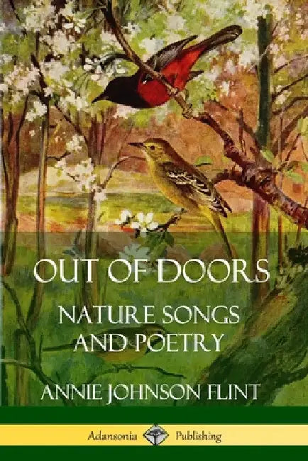 Out of Doors: Nature Songs and Poetry by Annie Johnson Flint