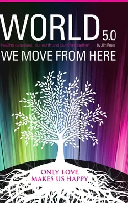 World 5.0 - We Move From Here by Jim Prues