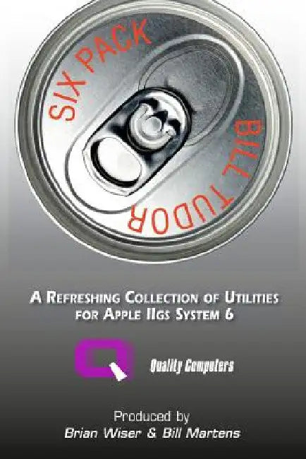 Six Pack: A Refreshing Collection of Utilities for Apple IIGS System 6 by Bill Tudor