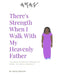 There's Strength When I Walk With My Heavenly Father by Nava Simkah