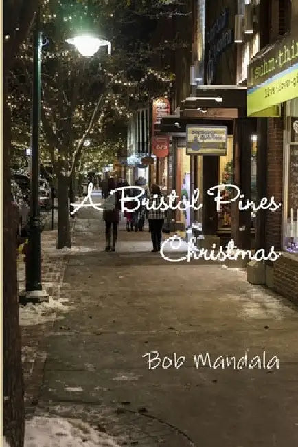 A Bristol Pines Christmas by Bob Mandala
