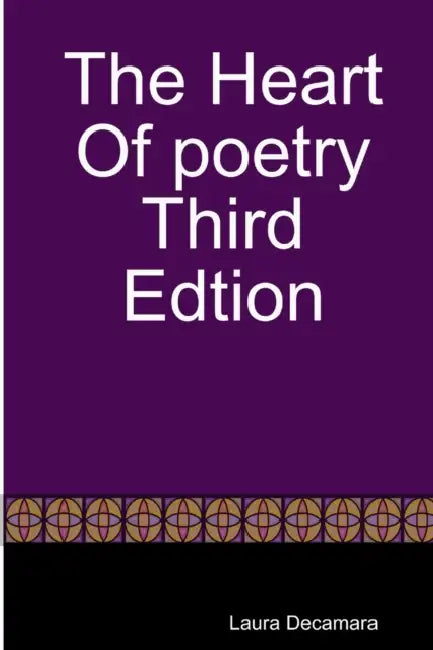 The Heart Of poetry Third Edtion by Laura Decamara