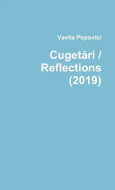 Cugetari / Reflections (2019) by Vavila Popovici