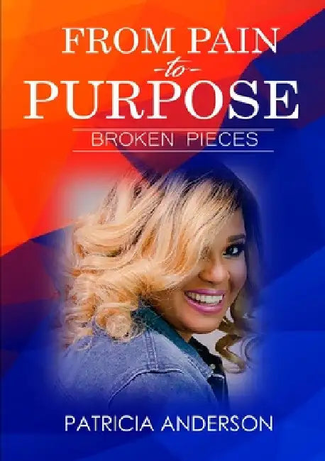 From Pain to Purpose by Patricia Anderson