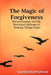 The Magic of Forgiveness by Gianmichael Salvato