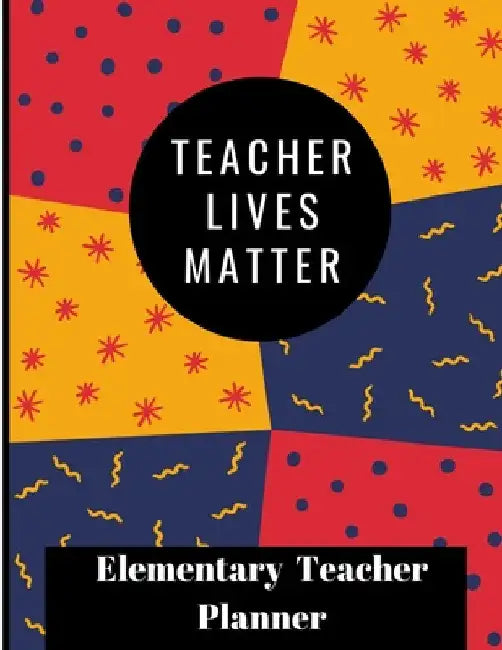 Teachers Lives Matter Planner by Tyra Hodge