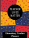 Teachers Lives Matter Planner by Tyra Hodge