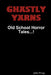 Ghastly Yarns by John Pirog