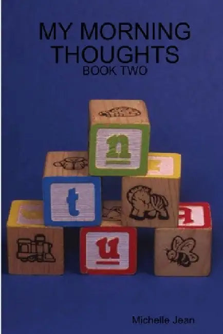 My Morning Thoughts - Book Two by Michelle Jean