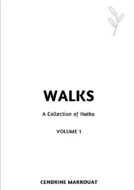 Walks: A Collection of Haiku (Volume 1) by Cendrine Marrouat