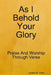 As I Behold Your Glory by James W. Allen
