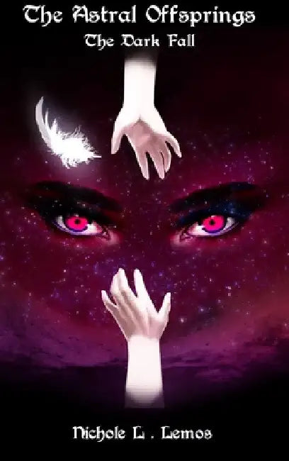The Astral Offsprings: The Dark Fall by Nichole Lemos
