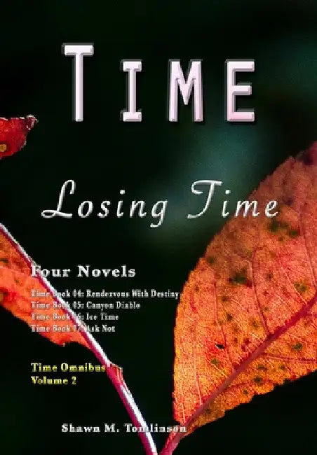 Time: Losing Time: Four Novels by Shawn M. Tomlinson