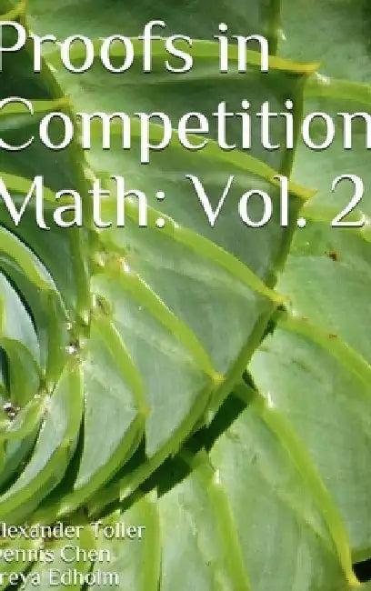 Proofs in Competition Math: Volume 2 by Alexander Toller