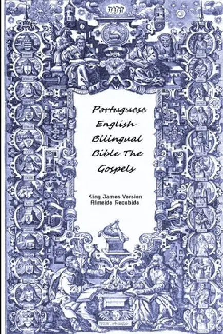 Portuguese English Bilingual Bible The Gospels by King James Version Almeida Recebida