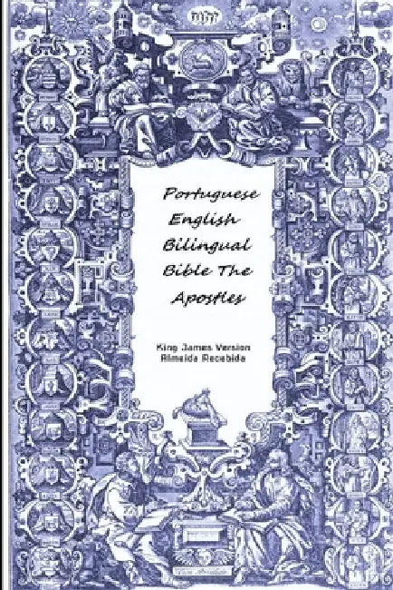 Portuguese English Bilingual Bible The Apostles by King James Version Almeida Recebida
