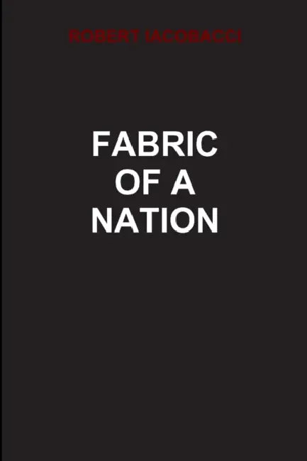 Fabric of a Nation by Robert Iacobacci