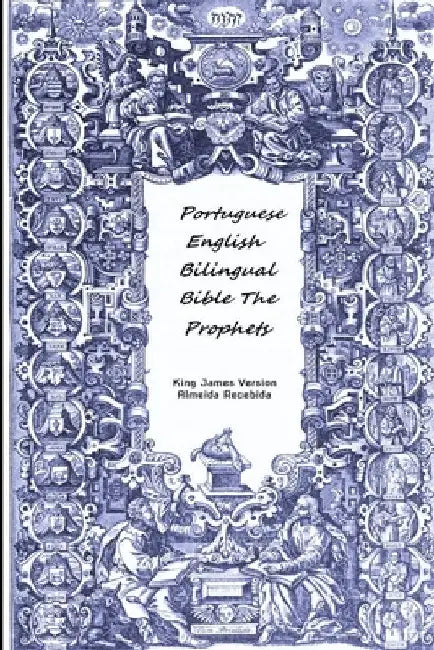 Portuguese English Bilingual Bible The Prophets by King James Version Almeida Recebida