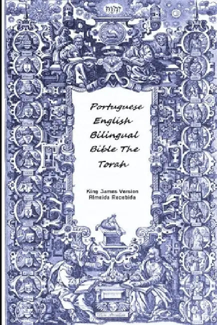 Portuguese English Bilingual Bible The Torah by King James Version Almeida Recebida