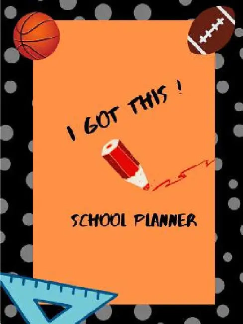 High School Planner (Football and Basketball Theme) by Tyra Hodge