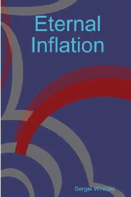 Eternal Inflation by Sergei Winitzki