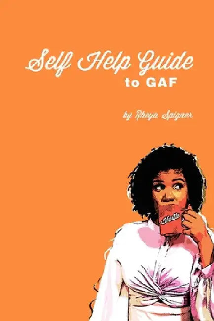 Self Help Guide to GAF by Rheya Spigner
