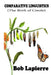 Comparative Linguistics (The Birth of Creoles) by Bob Lapierre
