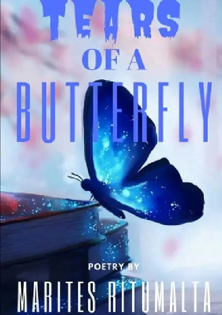 Tears of a Butterfly by Marites Ritumalta