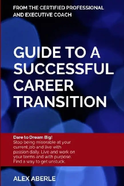 Guide to a Successful Career Transition by Alex Aberle