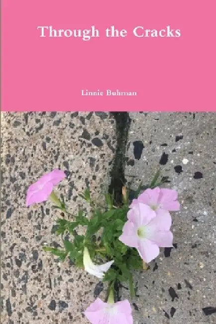 Through the Cracks by Linnie Buhman
