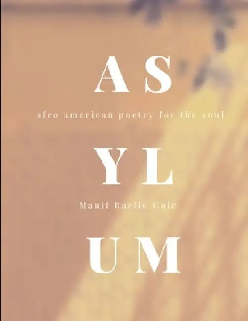 Asylum by Manii-Ráelle Cole